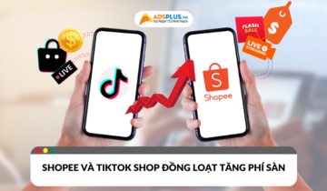 Shopee và TikTok Shop tăng phí sàn đồng loạt