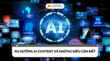 Xu hướng AI content và những điều cần biết