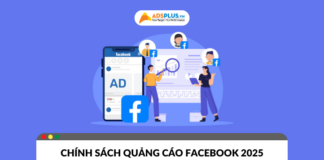 Cập nhật chính sách quảng cáo Facebook mới nhất