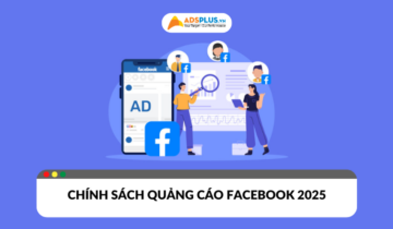 Cập nhật chính sách quảng cáo Facebook mới nhất