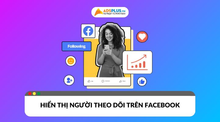 Hiển thị người theo dõi trên Facebook giúp bạn tăng độ tin cậy và xây dựng thương hiệu tốt hơn