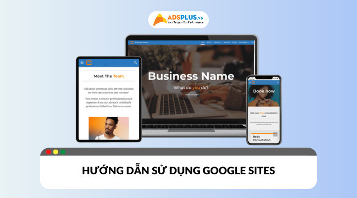 Google Sites công cụ giúp tạo ra một website đơn giản và dễ sử dụng