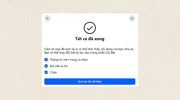 Bước 4: Khi màn hình hiện Tất cả đã xong là bạn đã hoàn thành cách để trang cá nhân ở chế độ riêng tư trên Facebook