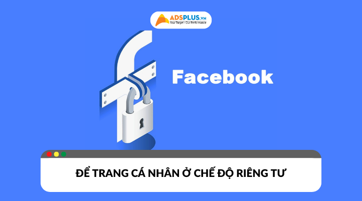 Hướng dẫn cách để trang cá nhân ở chế độ riêng tư