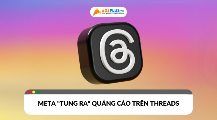Cập nhật thông tin: Meta cho ra mắt quảng trên Threads ở phạm vi toàn cầu