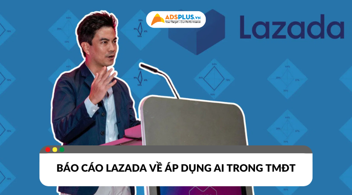 Báo cáo Lazada về việc áp dụng AI trong TMĐT ở Đông Nam Á