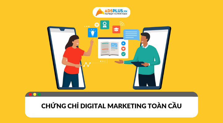 Tìm hiểu 10 chứng chỉ Digital Marketing mà các Marketer nên có