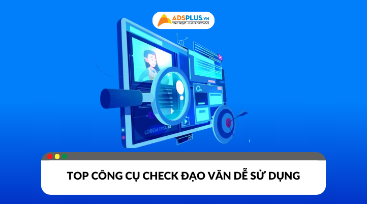 Tìm hiểu qua tầm quan trọng của việc check nội dung và những công cụ dễ sử dụng