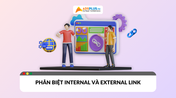 Internal link​ là gì? Phân biệt internal và external link