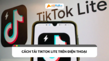 Tiktok Lite là gì? Điều kiện và cách tải nhanh chóng về điện thoại