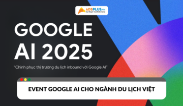 Sự kiện Google AI 2025 dành riêng cho thị trường du lịch Việt có gì hot?