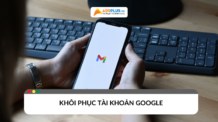 Cách khôi phục tài khoản Google nhanh chóng và an toàn khôi phục tài khoản google