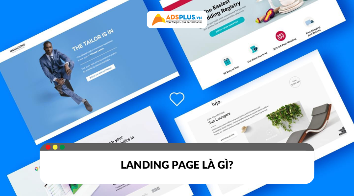 Landing Page là gì? Cách hoạt động và ứng dụng hiệu quả