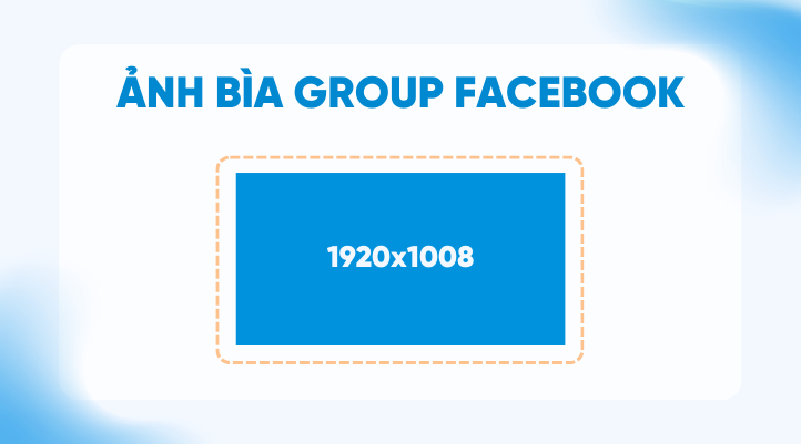 Kích thước ảnh bìa Group Facebook (Ảnh bìa nhóm)
