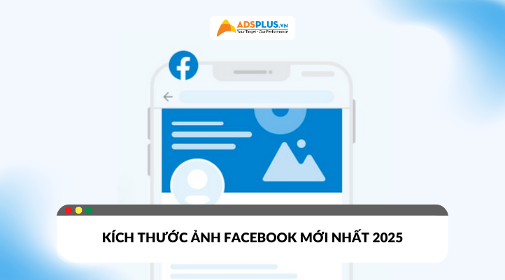 Update kích thước ảnh Facebook chuẩn mới nhất 2025