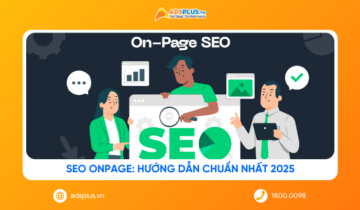 SEO Onpage: Hướng dẫn chuẩn nhất 2025