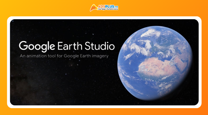 Google Earth Studio phù hợp với doanh nghiệp đa chi nhánh và các ngành gắn liền với yếu tố không gian địa lý