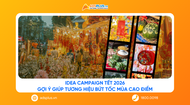 Idea Campaign Tết 2026: Gợi ý giúp thương hiệu bứt tốc mùa cao điểm