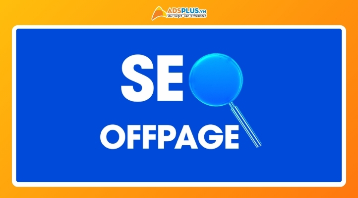 Tầm quan trọng của kỹ thuật SEO Off-page trong xếp hạng website