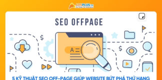 Top 5 kỹ thuật SEO Off-page giúp website bứt phá thứ hạng