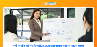 Cần những tố chất gì để trở thành Marketing Executive giỏi?