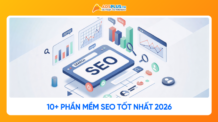 Top 10+ phần mềm SEO tốt nhất 2026 giúp bứt phá thứ hạng nhanh chóng