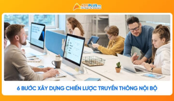 Chiến lược truyền thông nội bộ: Quy trình 6 bước xây dựng hiệu quả