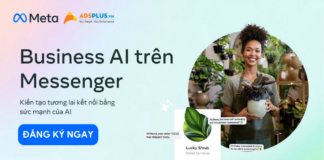 AdsPlus đồng hành cùng Meta ra mắt công cụ Business AI trên Messenger đầu tiên tại Việt Nam