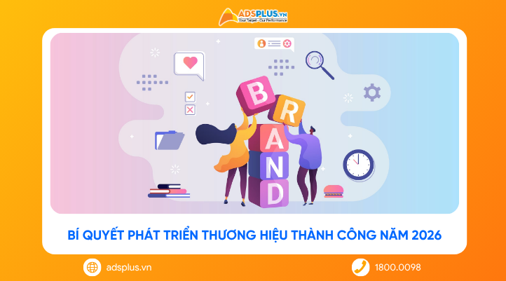 Bí quyết phát triển thương hiệu thành công cho doanh nghiệp 2026