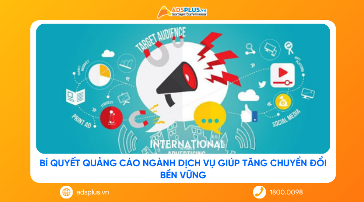 Bí quyết quảng cáo ngành dịch vụ giúp tăng chuyển đổi bền vững