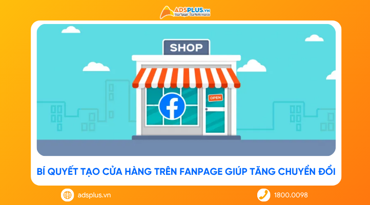 Bí quyết tạo cửa hàng trên fanpage giúp tăng chuyển đổi