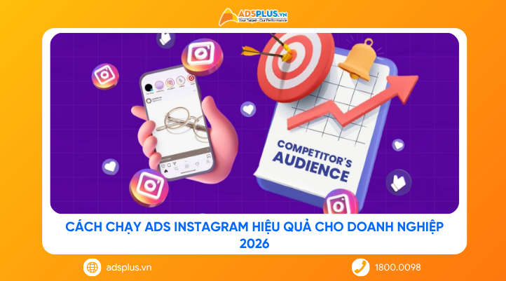 Cách chạy ads Instagram hiệu quả cho doanh nghiệp 2026