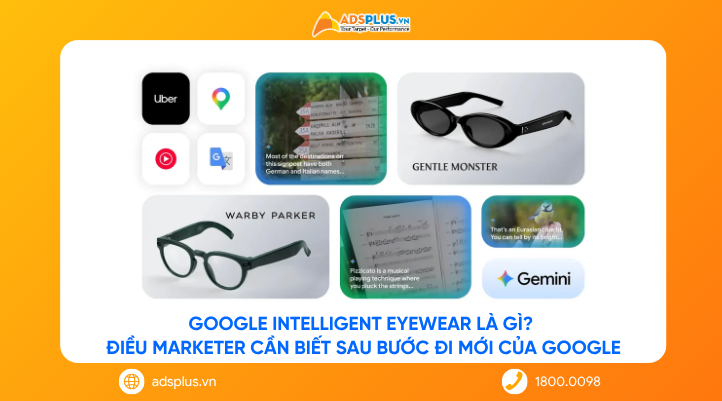 Google Intelligent Eyewear là gì? Điều marketer cần biết sau bước đi mới của Google