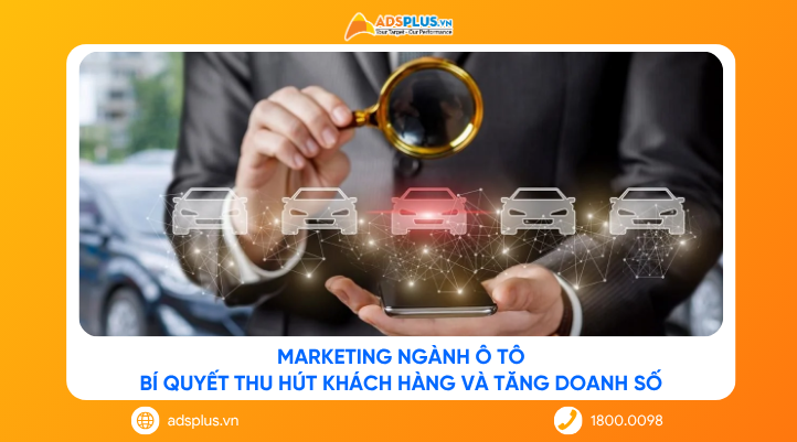 Marketing ngành ô tô: Bí quyết thu hút khách hàng và tăng doanh số