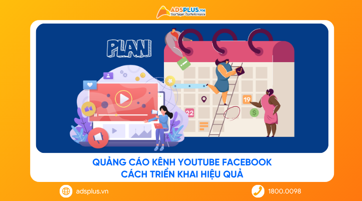 Quảng cáo kênh YouTube Facebook: Cách triển khai hiệu quả