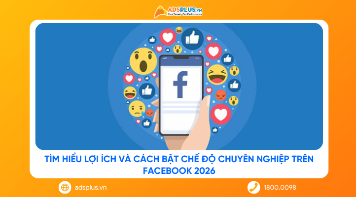 Tìm hiểu lợi ích và cách bật chế độ chuyên nghiệp trên Facebook 2026
