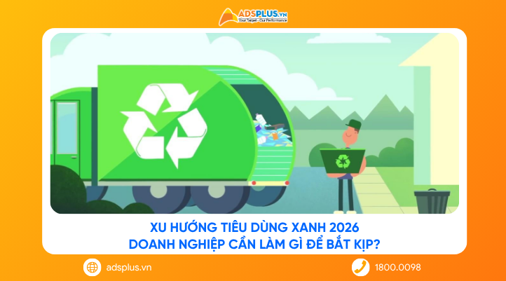 Xu hướng tiêu dùng xanh 2026: Doanh nghiệp cần làm gì để bắt kịp?