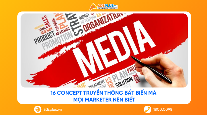 16 concept truyền thông bất biến mà mọi marketer nên biết