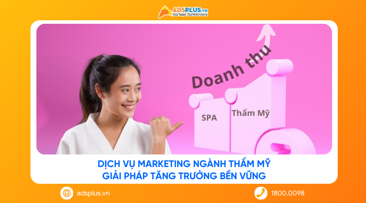 Dịch vụ marketing ngành thẩm mỹ: Giải pháp tăng trưởng bền vững