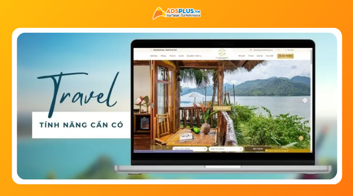 Những tính năng quan trọng của website du lịch hiện đại