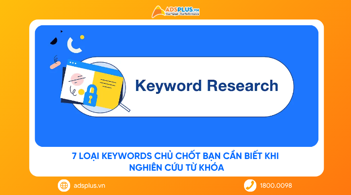 7 loại keywords chủ chốt bạn cần biết khi nghiên cứu từ khóa