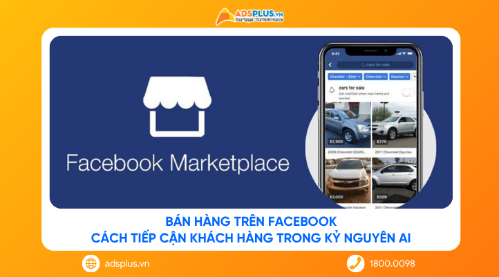 Bán hàng trên Facebook: Cách tiếp cận khách hàng trong kỷ nguyên AI