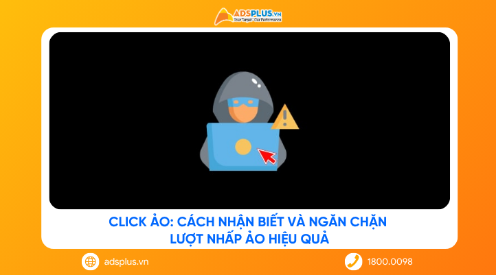 Click ảo: Cách nhận biết và ngăn chặn lượt nhấp ảo hiệu quả