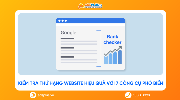 Kiểm tra thứ hạng website hiệu quả với 7 công cụ phổ biến