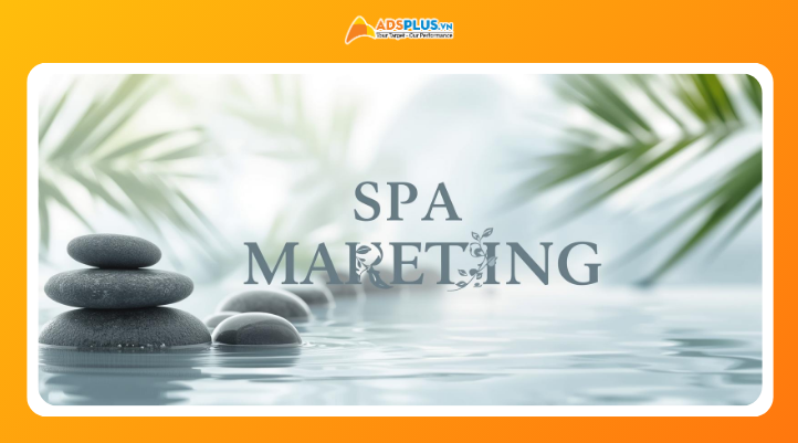 Chiến lược marketing cho spa giúp thu hút khách hàng bền vững