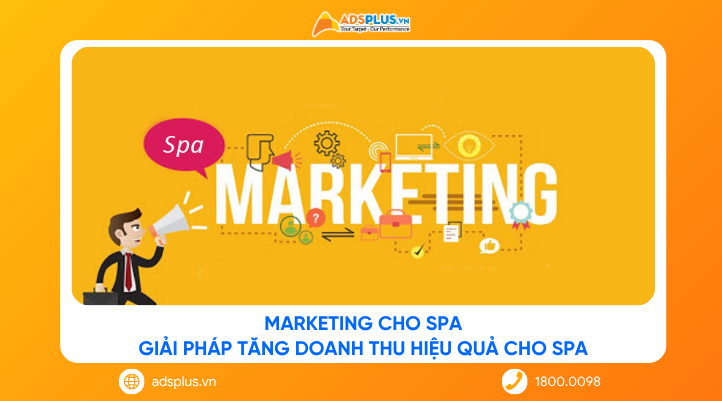Marketing cho spa: Giải pháp tăng doanh thu hiệu quả cho spa