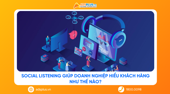 Social Listening giúp doanh nghiệp hiểu khách hàng như thế nào?