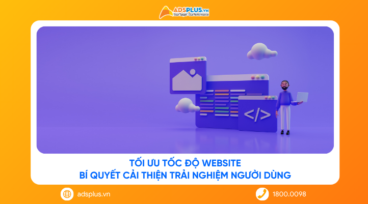 Tối ưu tốc độ website: Bí quyết cải thiện trải nghiệm người dùng