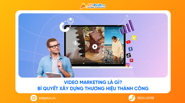 Video marketing là gì? Bí quyết xây dựng thương hiệu thành công