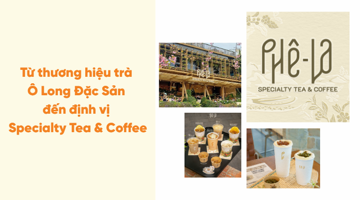 Từ &ldquo;N&oacute;c nh&agrave; Đ&ocirc;ng Dương&rdquo;, Ph&ecirc; La khẳng định đặc sản Việt với định vị Specialty Tea & Coffee